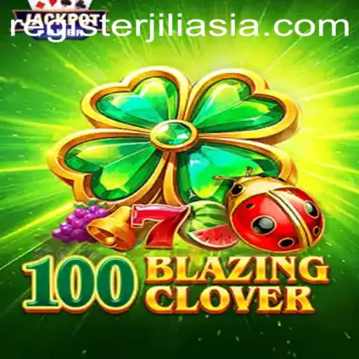 The Thrilling World of 100BlazingClover by Jili Asia